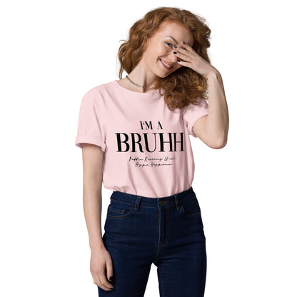BRUHH - Organic Cotton Unisex T-Shirt