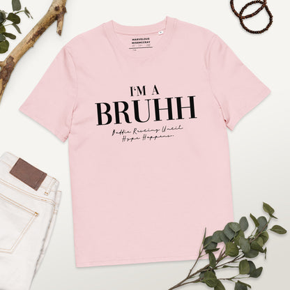 BRUHH - Organic Cotton Unisex T-Shirt