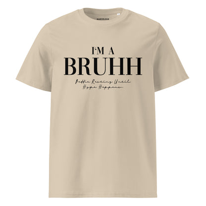 BRUHH - Organic Cotton Unisex T-Shirt