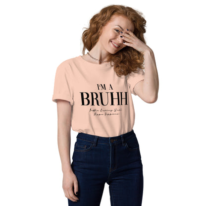 BRUHH - Organic Cotton Unisex T-Shirt
