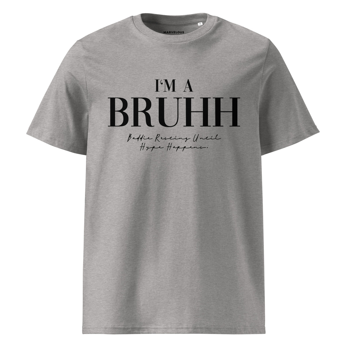 BRUHH - Organic Cotton Unisex T-Shirt