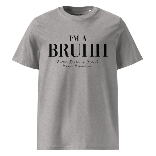 BRUHH - Organic Cotton Unisex T-Shirt