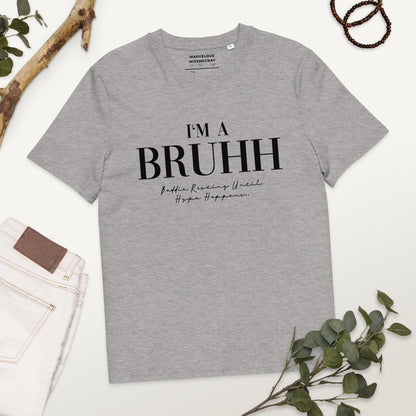 BRUHH - Organic Cotton Unisex T-Shirt