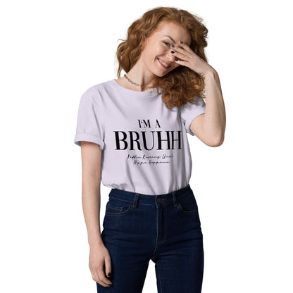 BRUHH - Organic Cotton Unisex T-Shirt