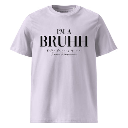 BRUHH - Organic Cotton Unisex T-Shirt