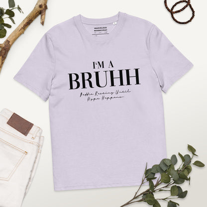 BRUHH - Organic Cotton Unisex T-Shirt