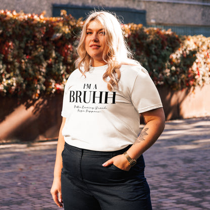 BRUHH - Organic Cotton Unisex T-Shirt
